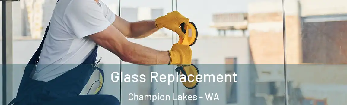 Glass Replacement Champion Lakes - WA