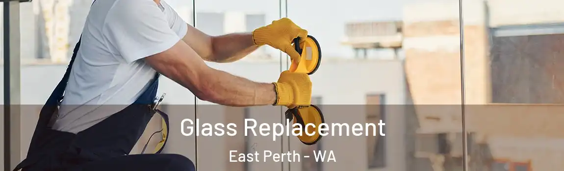 Glass Replacement East Perth - WA