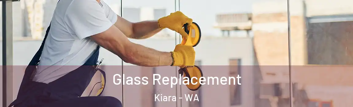 Glass Replacement Kiara - WA