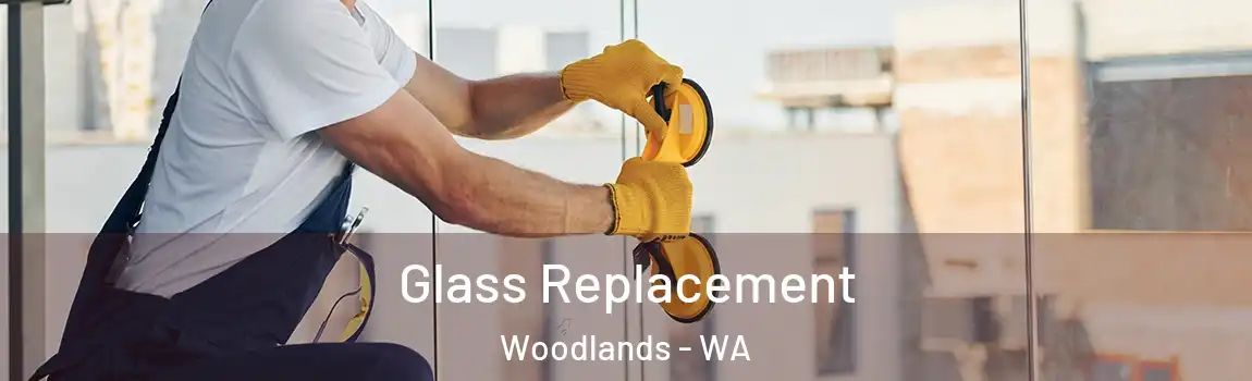 Glass Replacement Woodlands - WA