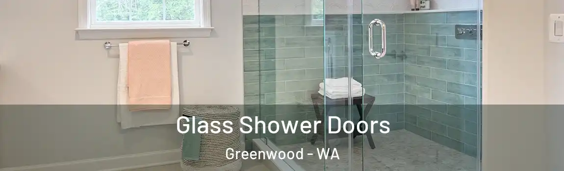 Glass Shower Doors Greenwood - WA