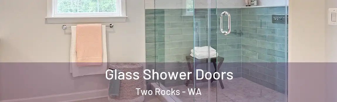 Glass Shower Doors Two Rocks - WA