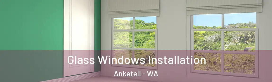Glass Windows Installation Anketell - WA