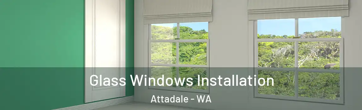 Glass Windows Installation Attadale - WA