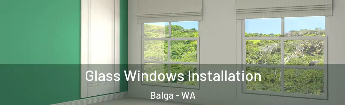Glass Windows Installation Balga - WA