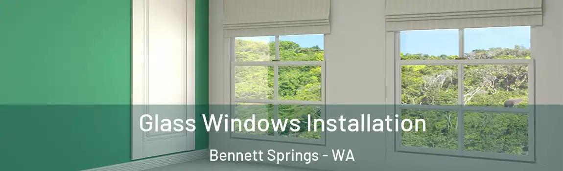 Glass Windows Installation Bennett Springs - WA