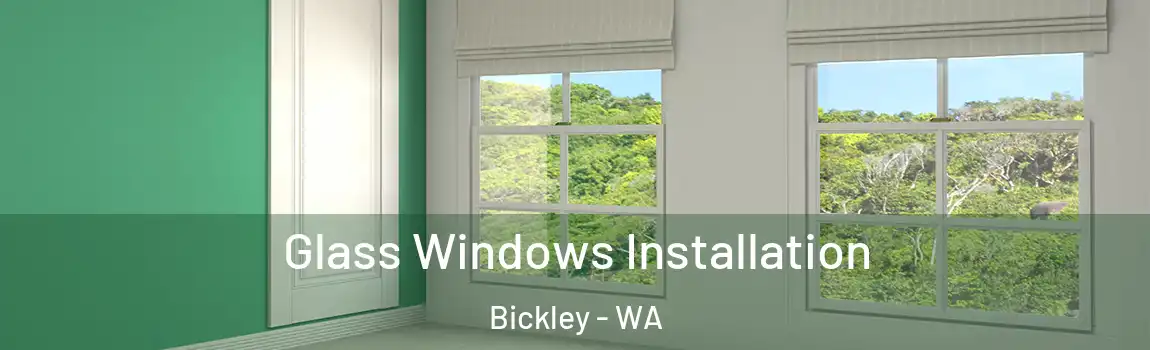 Glass Windows Installation Bickley - WA