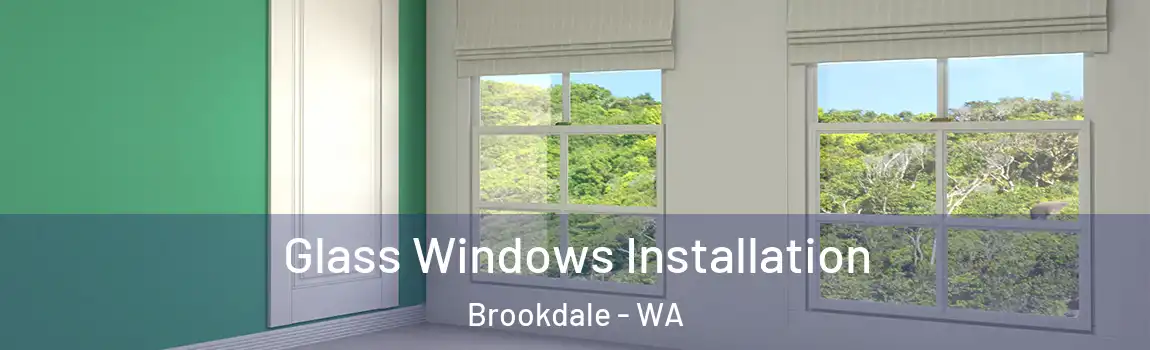 Glass Windows Installation Brookdale - WA