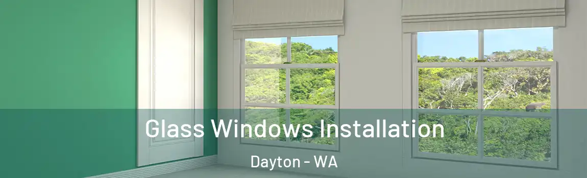 Glass Windows Installation Dayton - WA