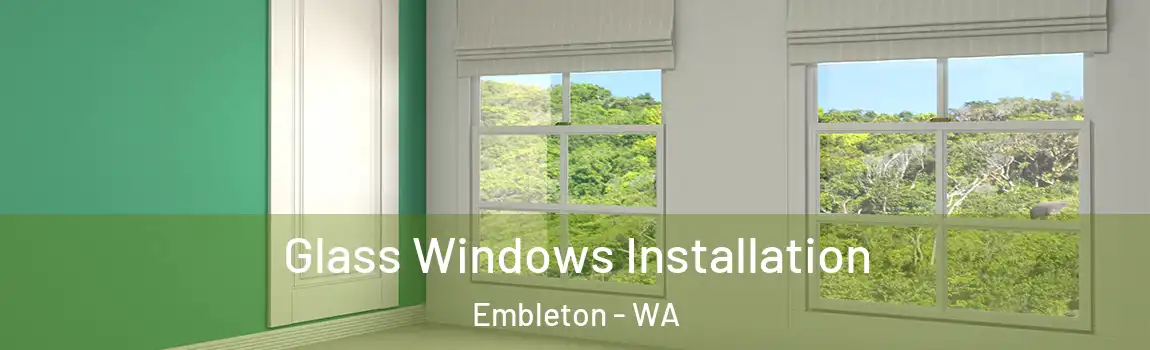 Glass Windows Installation Embleton - WA