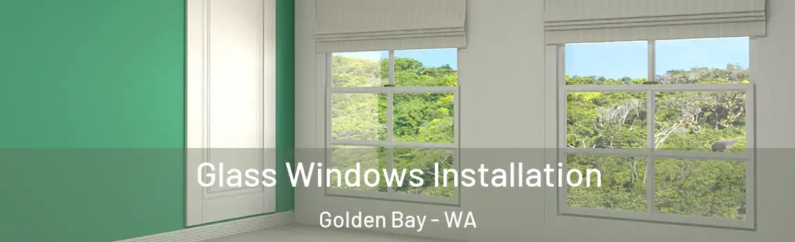 Glass Windows Installation Golden Bay - WA
