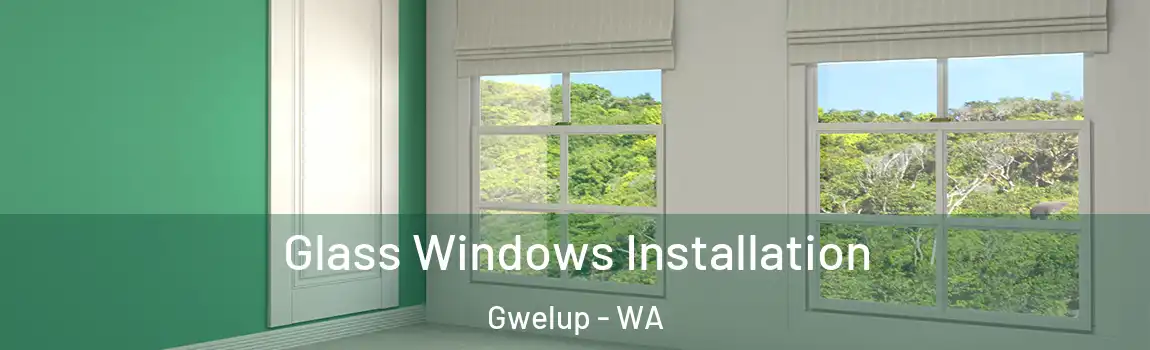 Glass Windows Installation Gwelup - WA