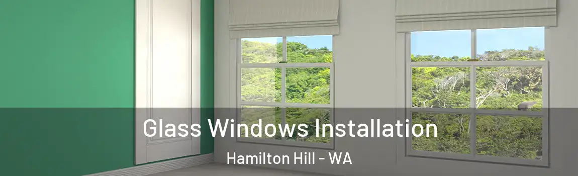  Glass Windows Installation Hamilton Hill - WA