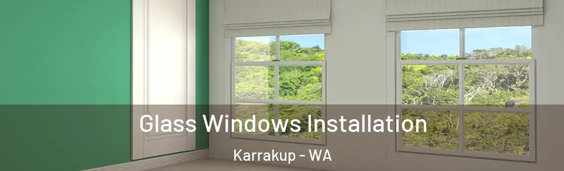 Glass Windows Installation Karrakup - WA