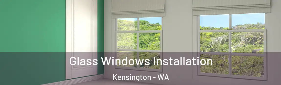 Glass Windows Installation Kensington - WA