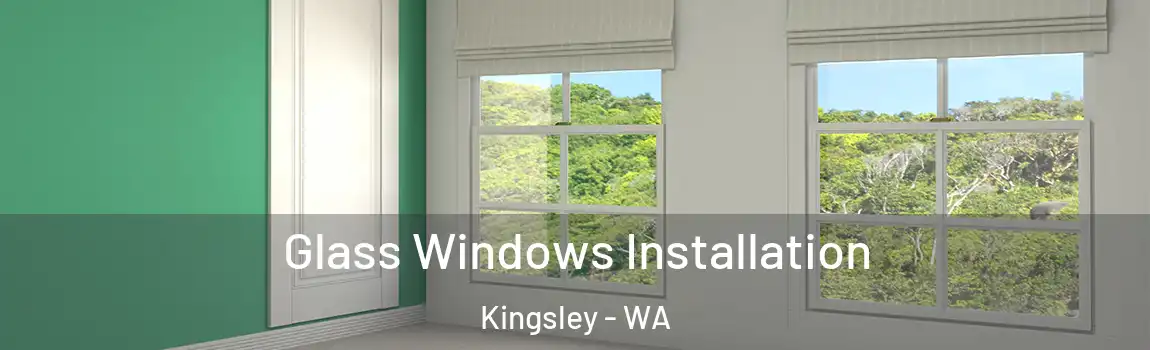 Glass Windows Installation Kingsley - WA