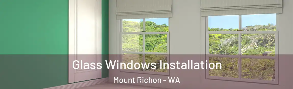 Glass Windows Installation Mount Richon - WA