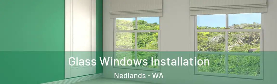 Glass Windows Installation Nedlands - WA