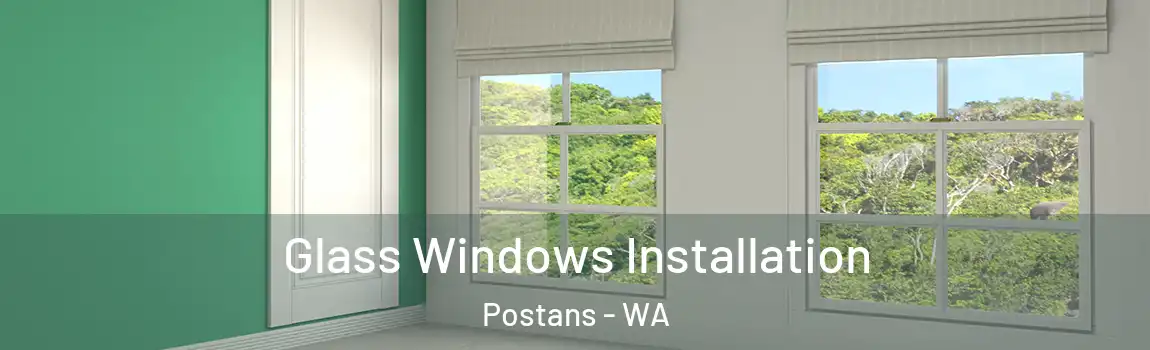 Glass Windows Installation Postans - WA