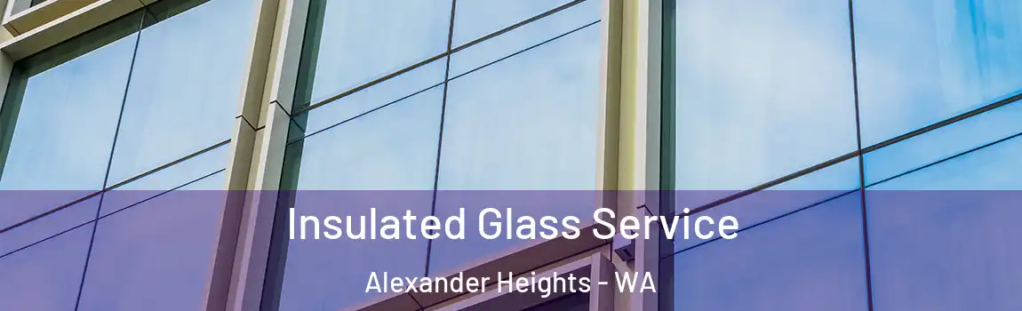 Insulated Glass Service Alexander Heights - WA