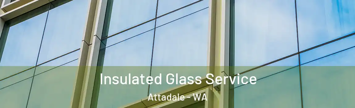 Insulated Glass Service Attadale - WA
