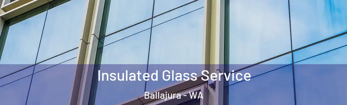 Insulated Glass Service Ballajura - WA
