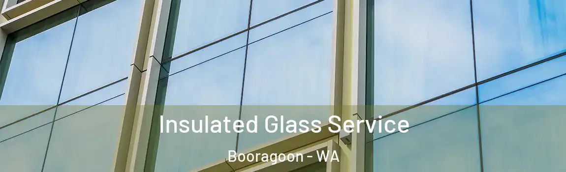 Insulated Glass Service Booragoon - WA
