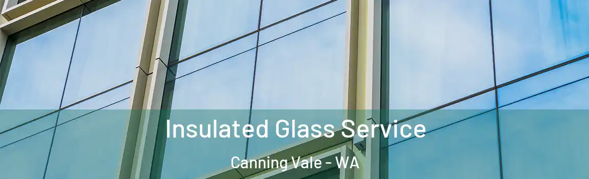  Insulated Glass Service Canning Vale - WA