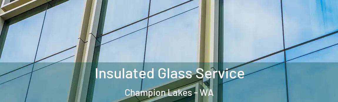 Insulated Glass Service Champion Lakes - WA