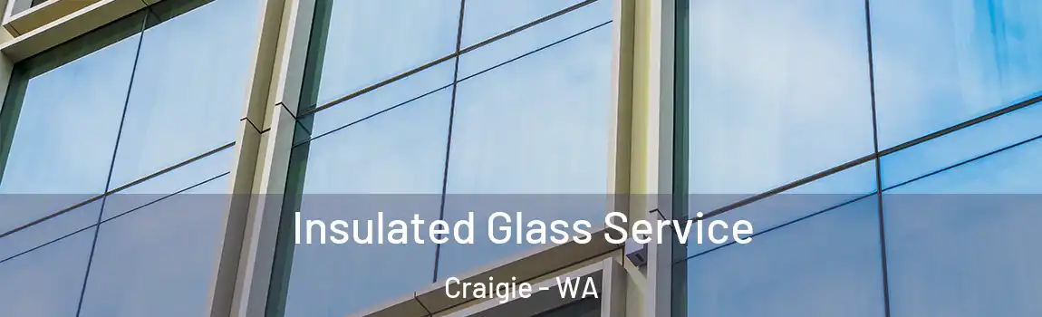 Insulated Glass Service Craigie - WA