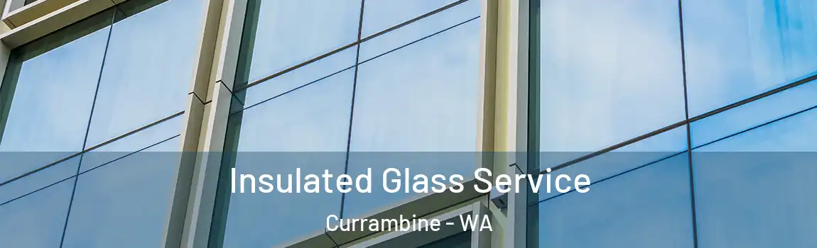 Insulated Glass Service Currambine - WA