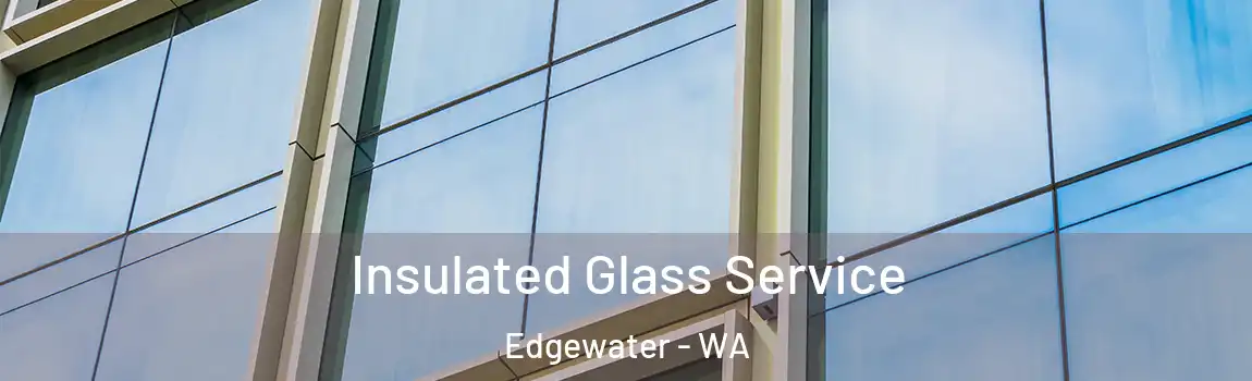  Insulated Glass Service Edgewater - WA