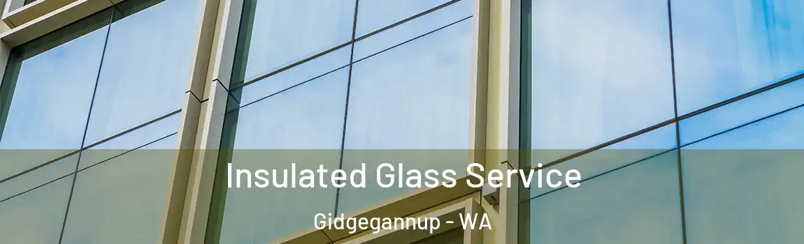 Insulated Glass Service Gidgegannup - WA