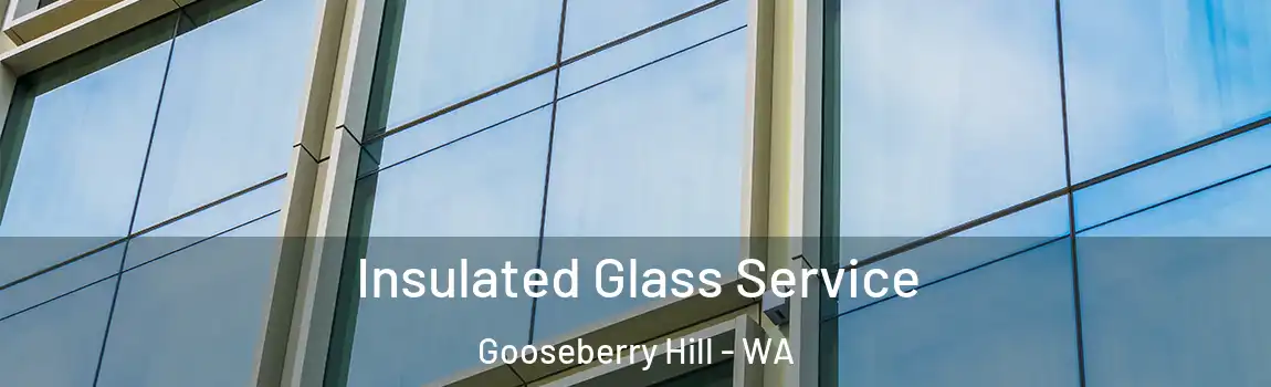 Insulated Glass Service Gooseberry Hill - WA