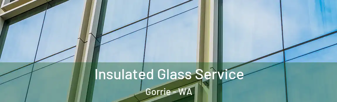 Insulated Glass Service Gorrie - WA