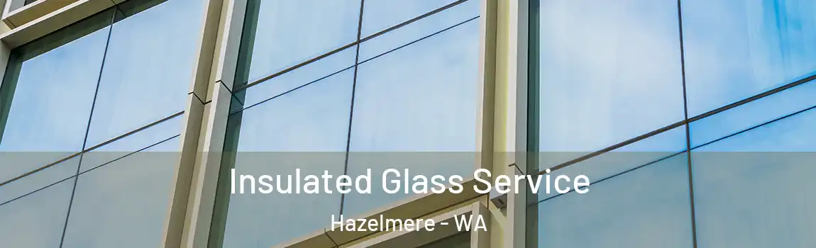 Insulated Glass Service Hazelmere - WA