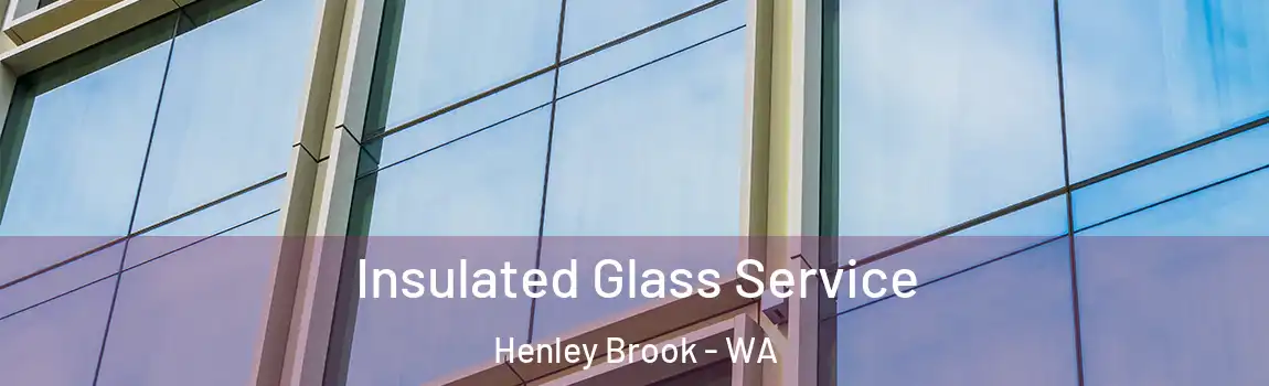 Insulated Glass Service Henley Brook - WA