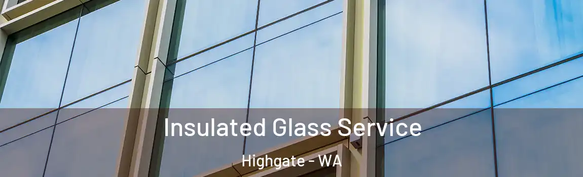  Insulated Glass Service Highgate - WA