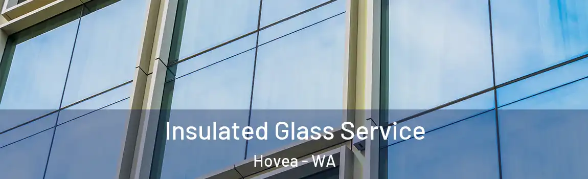  Insulated Glass Service Hovea - WA