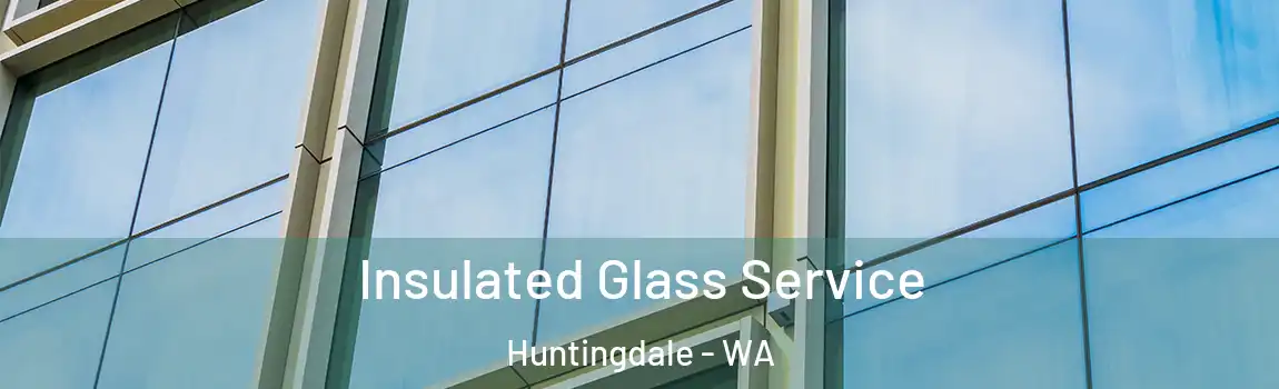 Insulated Glass Service Huntingdale - WA