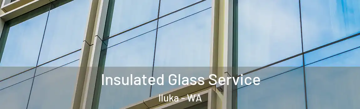 Insulated Glass Service Iluka - WA