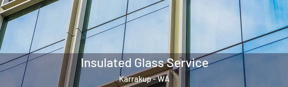 Insulated Glass Service Karrakup - WA
