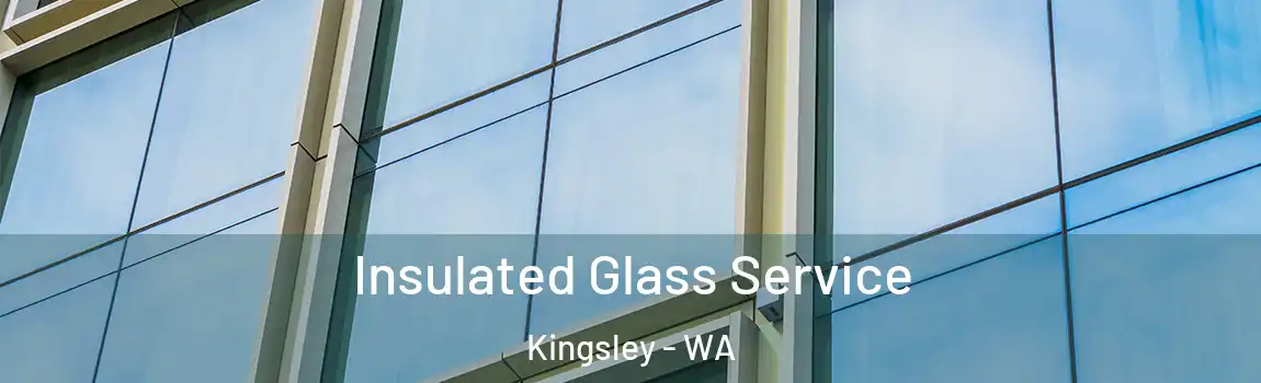 Insulated Glass Service Kingsley - WA
