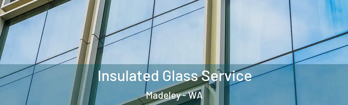 Insulated Glass Service Madeley - WA