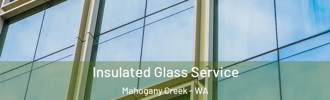 Insulated Glass Service Mahogany Creek - WA