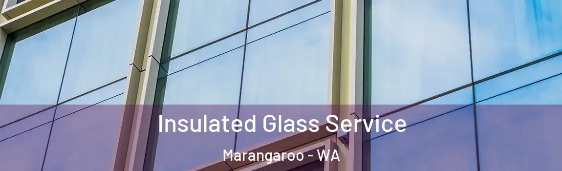 Insulated Glass Service Marangaroo - WA