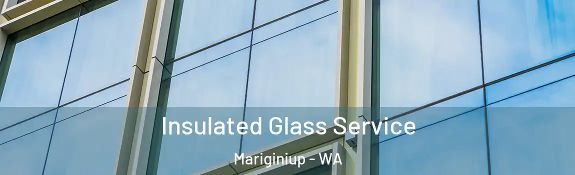 Insulated Glass Service Mariginiup - WA