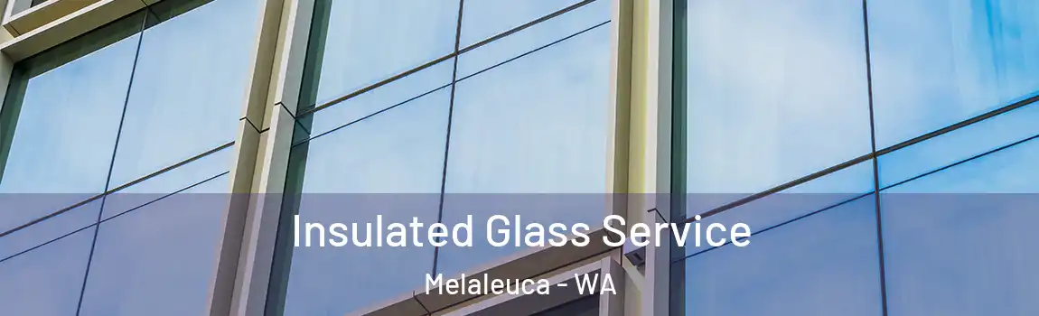 Insulated Glass Service Melaleuca - WA