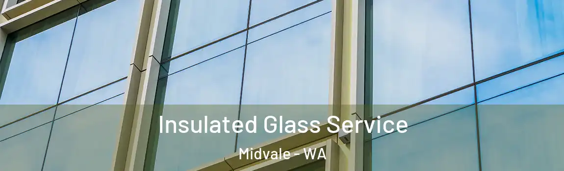 Insulated Glass Service Midvale - WA
