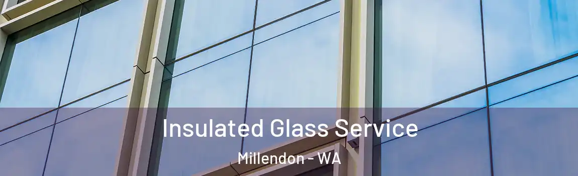 Insulated Glass Service Millendon - WA